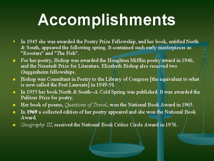 Accomplishments § n n n In 1945 she was awarded the Poetry Prize Fellowship,