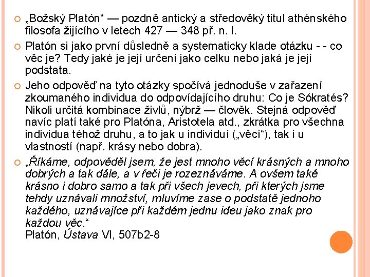  „Božský Platón“ — pozdně antický a středověký titul athénského filosofa žijícího v letech