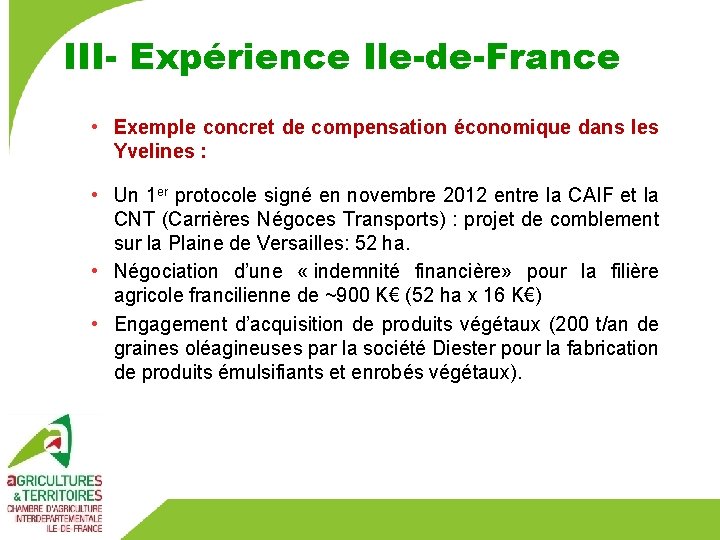 III- Expérience Ile-de-France • Exemple concret de compensation économique dans les Yvelines : •