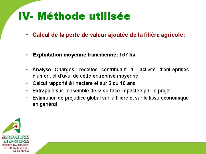 IV- Méthode utilisée • Calcul de la perte de valeur ajoutée de la filière