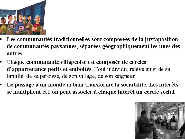 • Les communautés traditionnelles sont composées de la juxtaposition de communautés paysannes, séparées