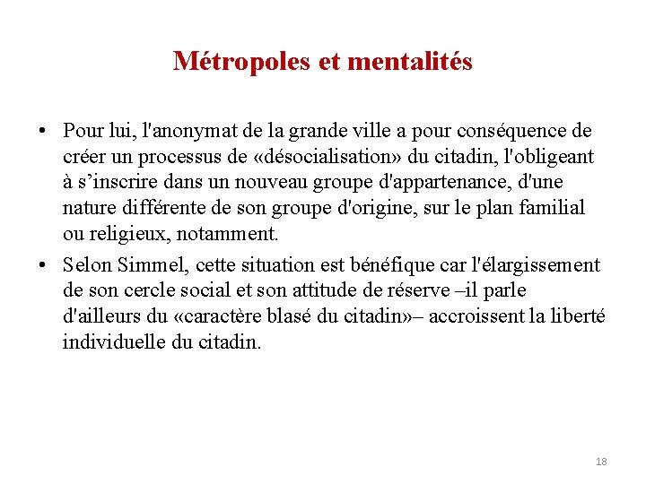 Métropoles et mentalités • Pour lui, l'anonymat de la grande ville a pour conséquence
