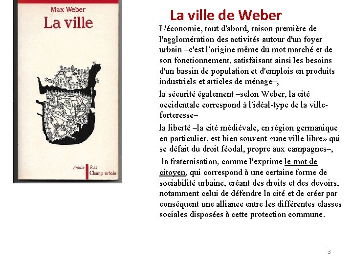  • • La ville de Weber L'économie, tout d'abord, raison première de l'agglomération