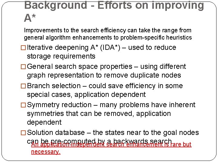 Background - Efforts on improving A* Improvements to the search efficiency can take the