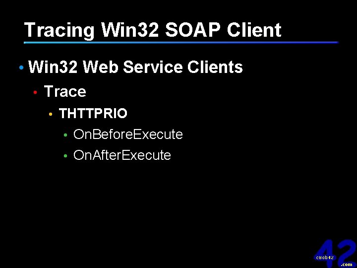 Tracing Win 32 SOAP Client • Win 32 Web Service Clients • Trace •