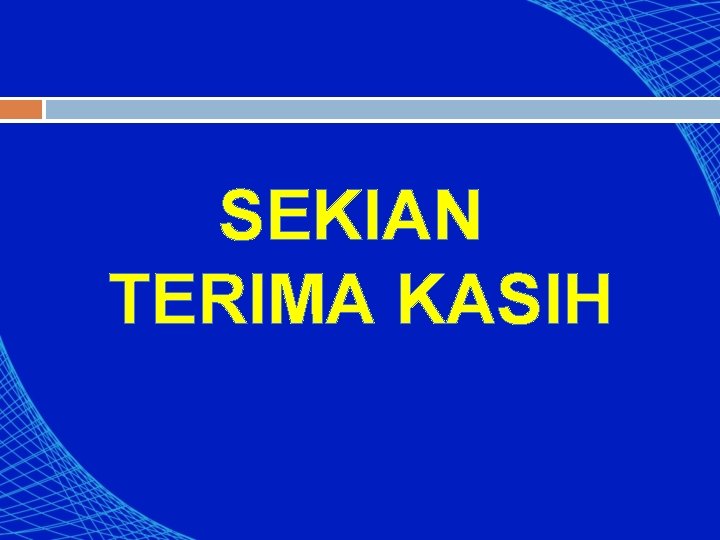 SEKIAN TERIMA KASIH 