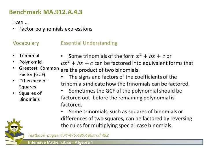 Benchmark MA. 912. A. 4. 3 I can … • Factor polynomials expressions Vocabulary