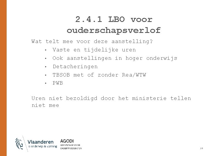 2. 4. 1 LBO voor ouderschapsverlof Wat telt mee voor deze aanstelling? • Vaste