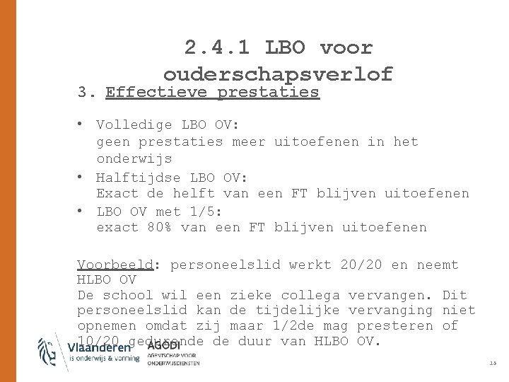 2. 4. 1 LBO voor ouderschapsverlof 3. Effectieve prestaties • Volledige LBO OV: geen