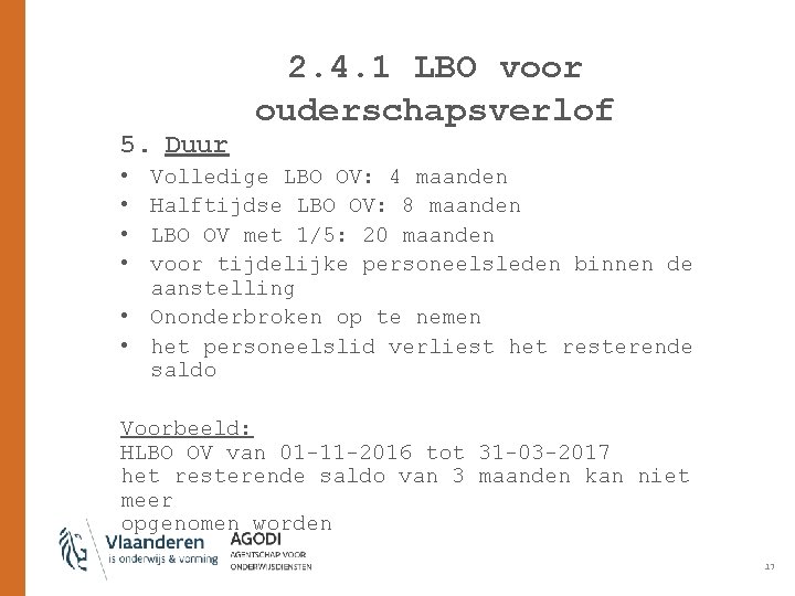 5. Duur 2. 4. 1 LBO voor ouderschapsverlof • • Volledige LBO OV: 4