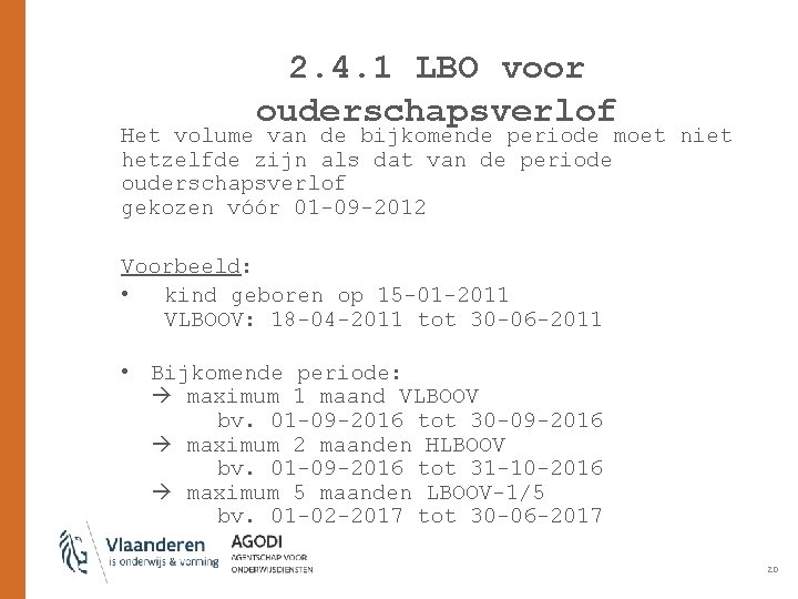 2. 4. 1 LBO voor ouderschapsverlof Het volume van de bijkomende periode moet niet