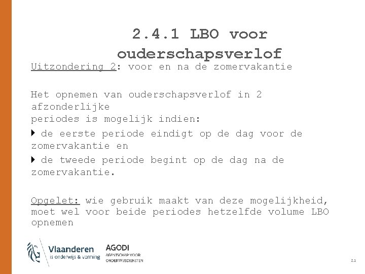 2. 4. 1 LBO voor ouderschapsverlof Uitzondering 2: voor en na de zomervakantie Het