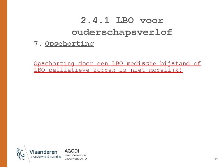 2. 4. 1 LBO voor ouderschapsverlof 7. Opschorting door een LBO medische bijstand of