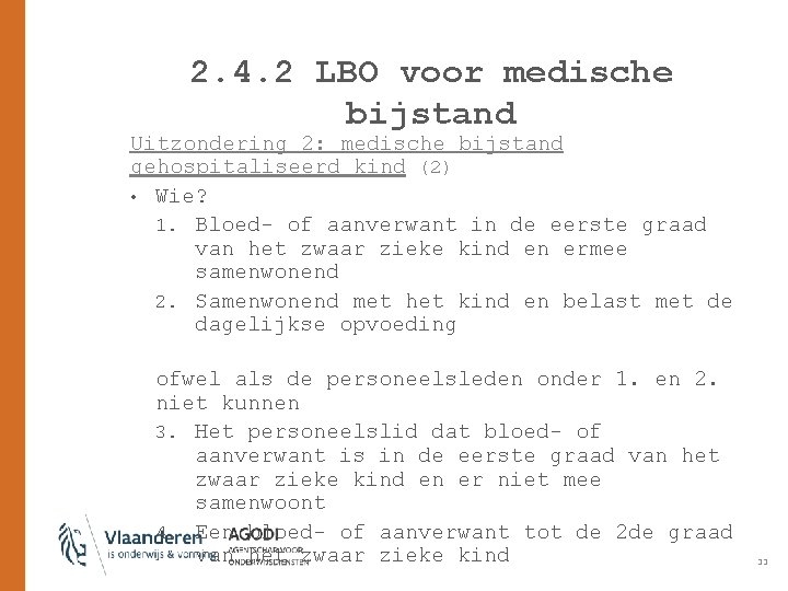 2. 4. 2 LBO voor medische bijstand Uitzondering 2: medische bijstand gehospitaliseerd kind (2)