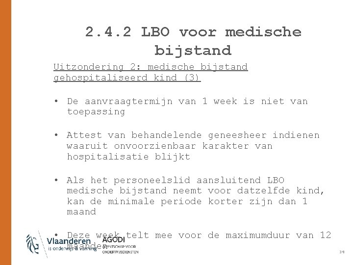 2. 4. 2 LBO voor medische bijstand Uitzondering 2: medische bijstand gehospitaliseerd kind (3)