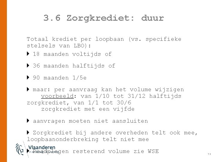 3. 6 Zorgkrediet: duur Totaal krediet per loopbaan (vs. specifieke stelsels van LBO): 18