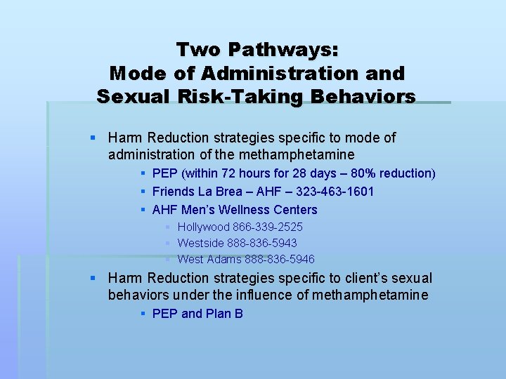 Two Pathways: Mode of Administration and Sexual Risk-Taking Behaviors § Harm Reduction strategies specific