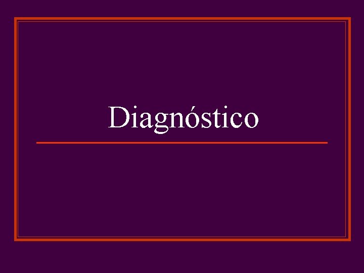 Diagnóstico 
