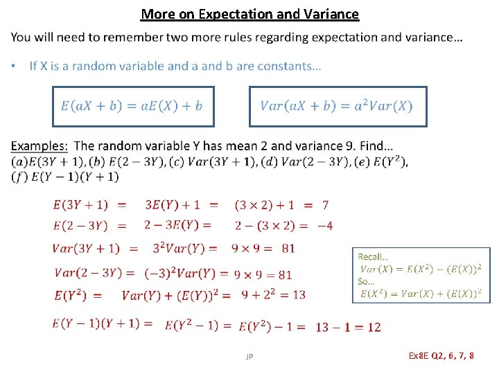 More on Expectation and Variance • JP Ex 8 E Q 2, 6, 7,