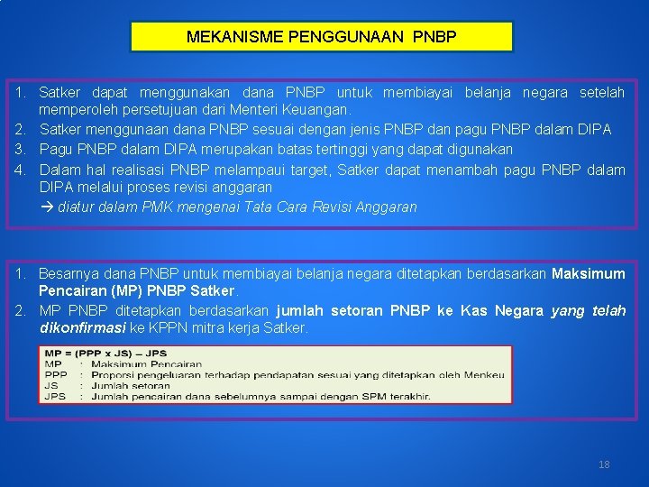 MEKANISME PENGGUNAAN PNBP 1. Satker dapat menggunakan dana PNBP untuk membiayai belanja negara setelah