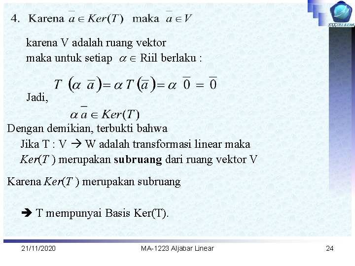 karena V adalah ruang vektor maka untuk setiap Riil berlaku : Jadi, Dengan demikian,