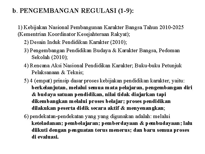 b. PENGEMBANGAN REGULASI (1 -9): 1) Kebijakan Nasional Pembangunan Karakter Bangsa Tahun 2010 -2025