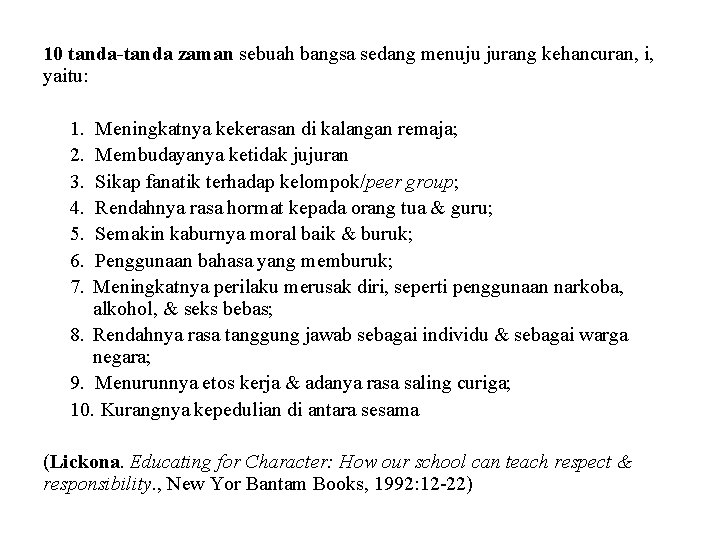 10 tanda-tanda zaman sebuah bangsa sedang menuju jurang kehancuran, i, yaitu: 1. 2. 3.