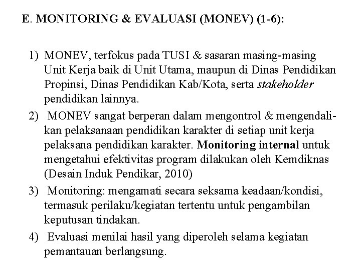 E. MONITORING & EVALUASI (MONEV) (1 -6): 1) MONEV, terfokus pada TUSI & sasaran