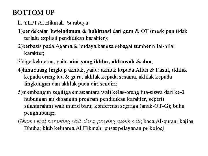 BOTTOM UP h. YLPI Al Hikmah Surabaya: 1)pendekatan keteladanan & habituasi dari guru &