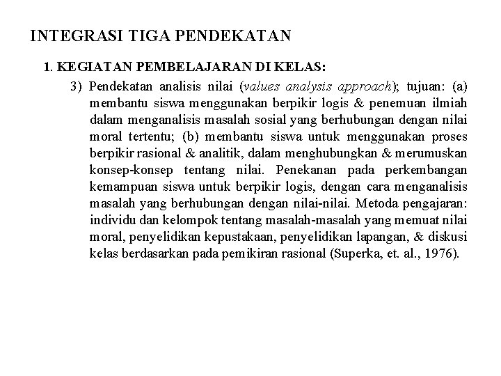 INTEGRASI TIGA PENDEKATAN 1. KEGIATAN PEMBELAJARAN DI KELAS: 3) Pendekatan analisis nilai (values analysis