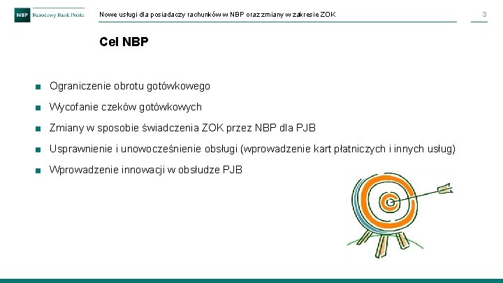 Nowe usługi dla posiadaczy rachunków w NBP oraz zmiany w zakresie ZOK Cel NBP