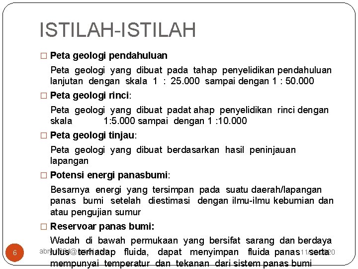 ISTILAH-ISTILAH � Peta geologi pendahuluan Peta geologi yang dibuat pada tahap penyelidikan pendahuluan lanjutan