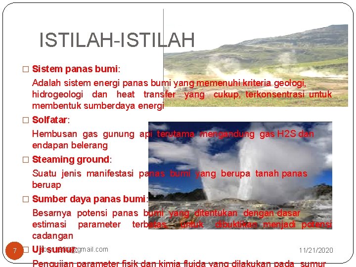 ISTILAH-ISTILAH � Sistem panas bumi: Adalah sistem energi panas bumi yang memenuhi kriteria geologi,