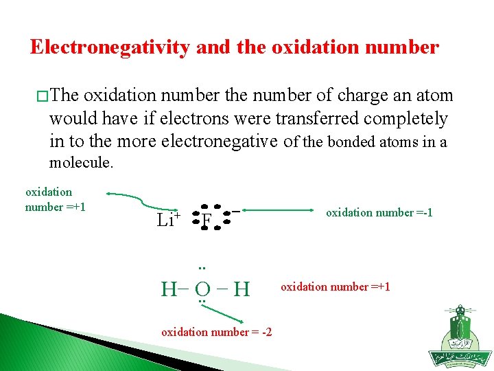 Electronegativity and the oxidation number � The oxidation number the number of charge an