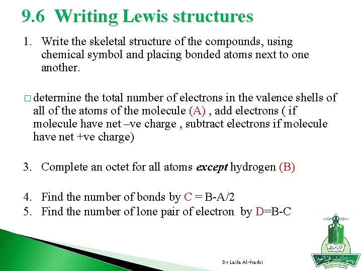 9. 6 Writing Lewis structures 1. Write the skeletal structure of the compounds, using
