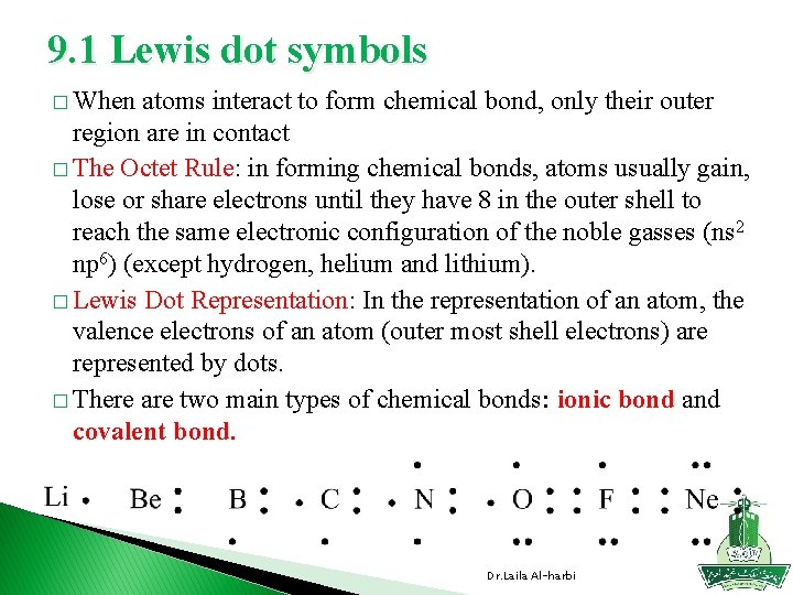 9. 1 Lewis dot symbols � When atoms interact to form chemical bond, only
