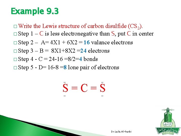 Example 9. 3 � Write the Lewis structure of carbon disulfide (CS 2). �
