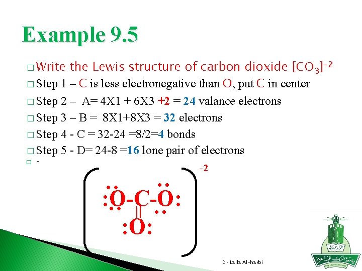 Example 9. 5 � Write the Lewis structure of carbon dioxide [CO 3]-2 �