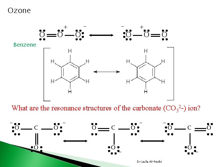 Ozone O O + O - - O + O O Benzene What are