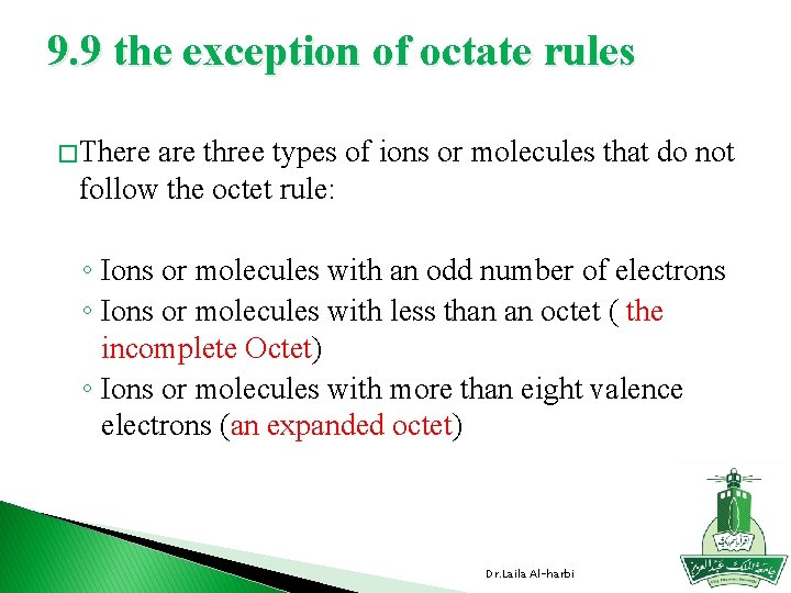 9. 9 the exception of octate rules � There are three types of ions