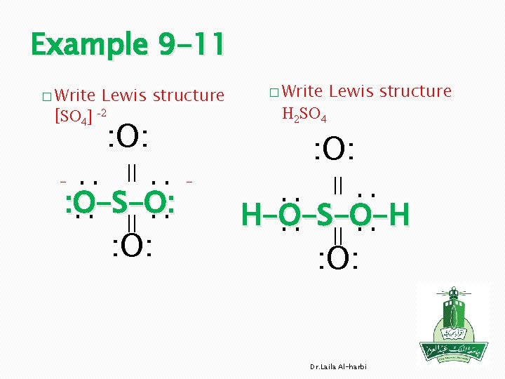 Example 9 -11 � Write Lewis structure [SO 4] -2 : O: : O-S-O: