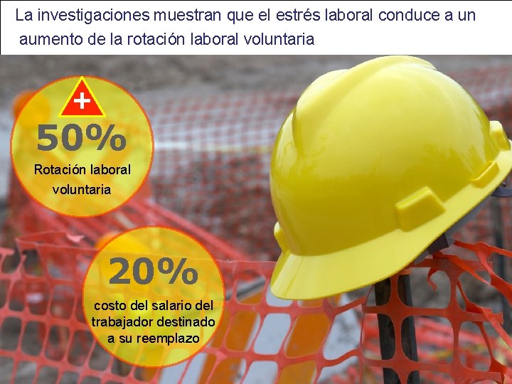 La investigaciones muestran que el estrés laboral conduce a un aumento de la rotación