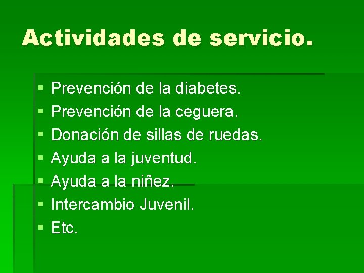 Actividades de servicio. § § § § Prevención de la diabetes. Prevención de la