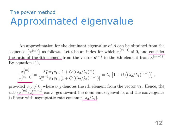 The power method Approximated eigenvalue 12 
