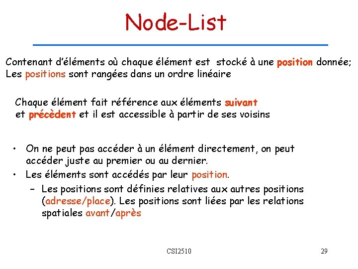 Node-List Contenant d’éléments où chaque élément est stocké à une position donnée; Les positions
