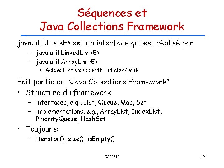 Séquences et Java Collections Framework java. util. List<E> est un interface qui est réalisé
