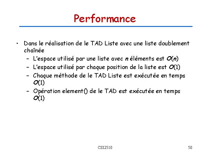 Performance • Dans le réalisation de le TAD Liste avec une liste doublement chaînée