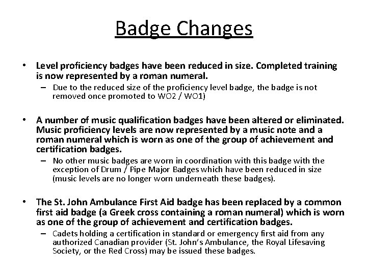 Badge Changes • Level proficiency badges have been reduced in size. Completed training is