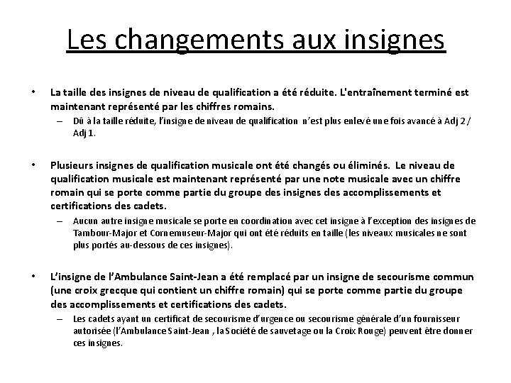 Les changements aux insignes • La taille des insignes de niveau de qualification a