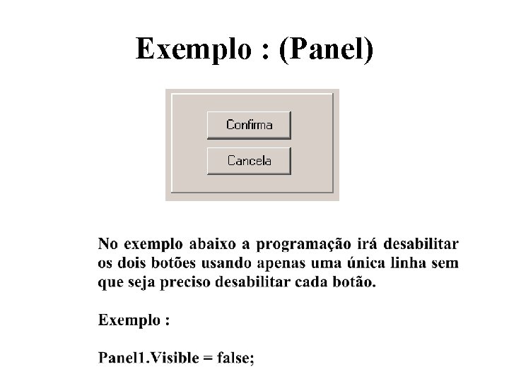Exemplo : (Panel) 